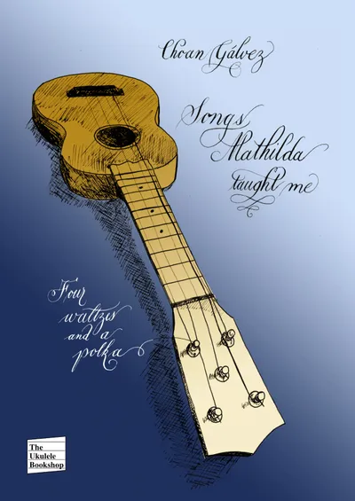 Browse Songs Mathilda Taught Me at The Ukulele Bookshop